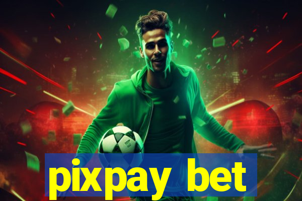 pixpay bet